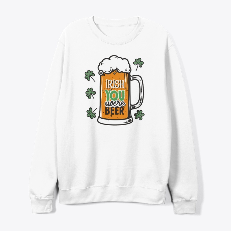 Irish You Were Beer
