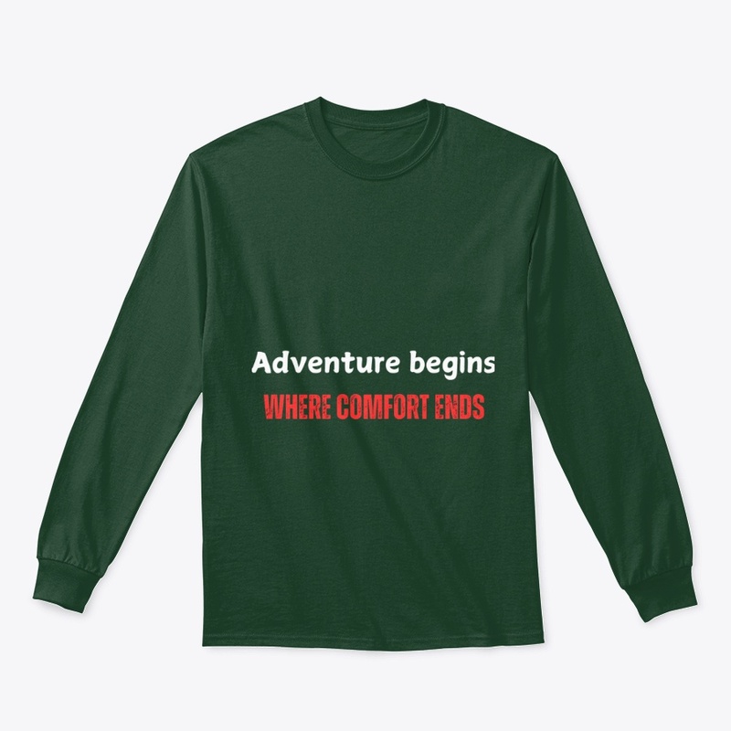 ADVENTURE BEGUNS WHERE COMFORT ENDS