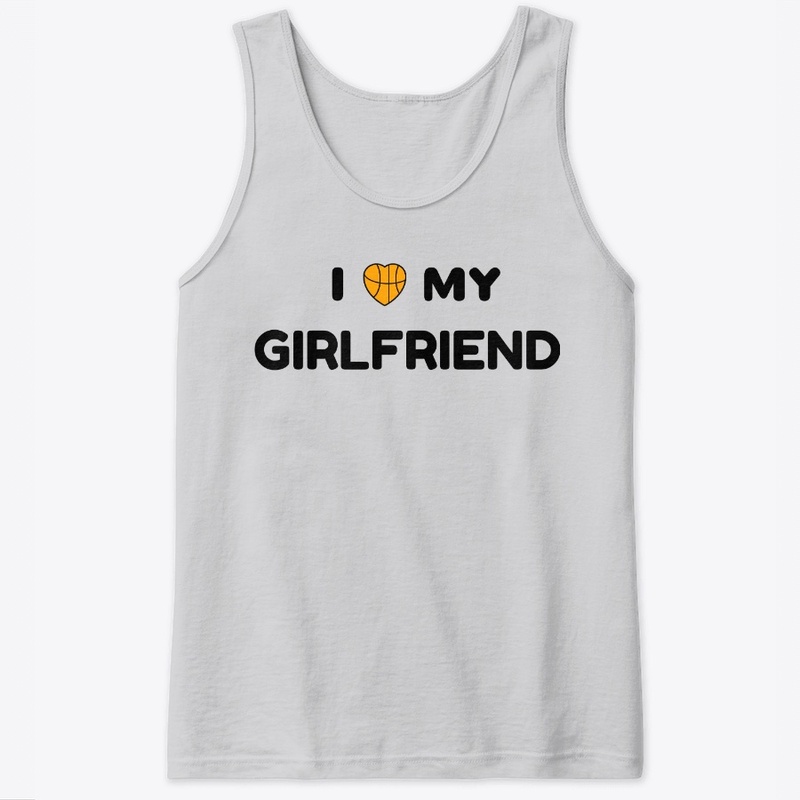 I love my girlfriend (basketball)