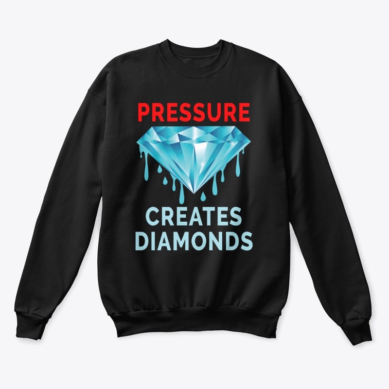 Pressure Creates Diamonds – Motivational