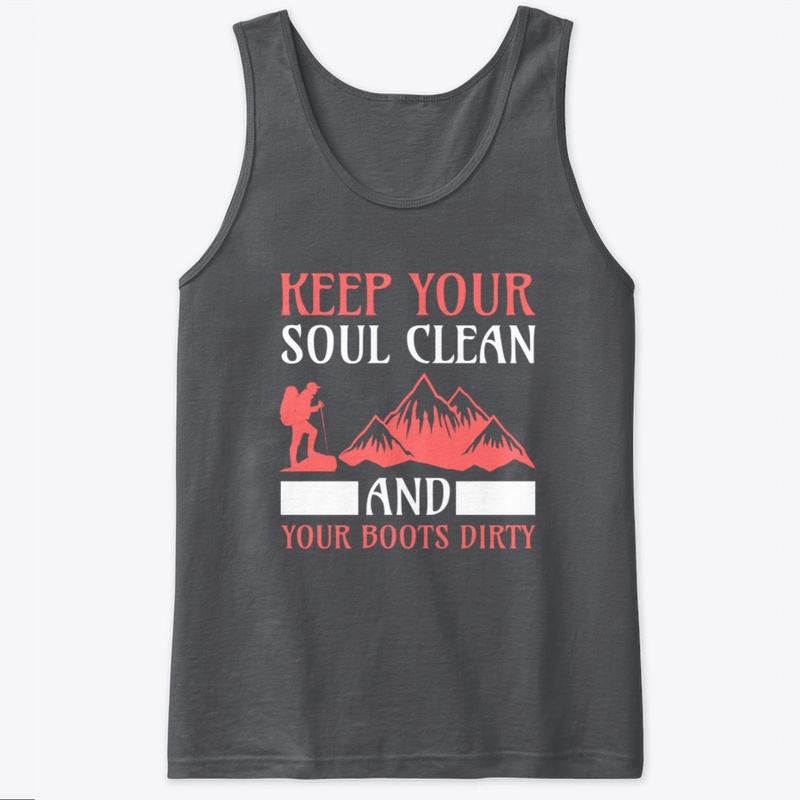 Keep soul clean and boots dirty