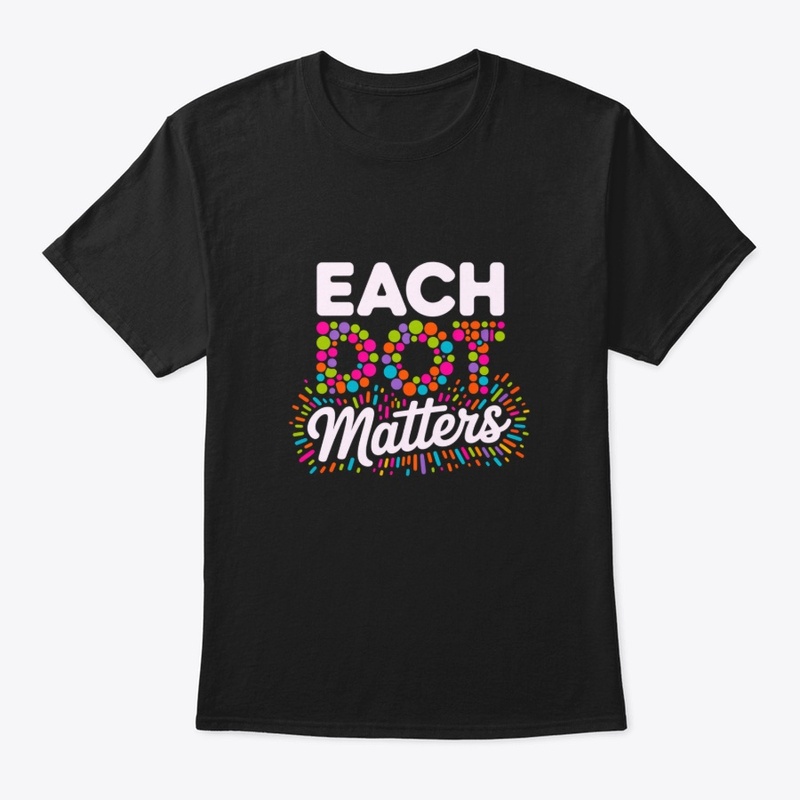 Each Dot Matters Empowerment Tee