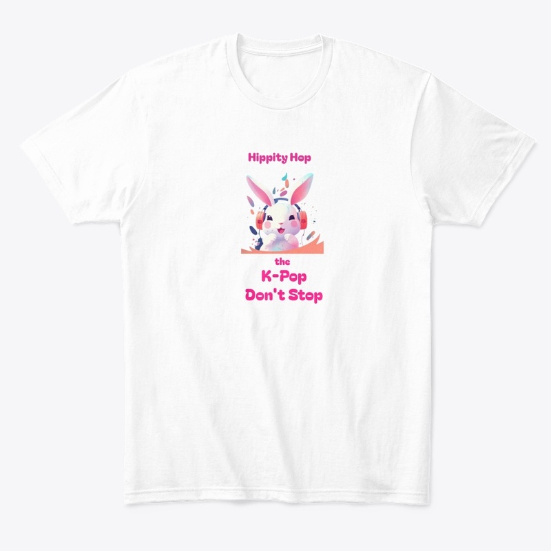 Hippity Hop the K-Pop Don't Stop Shirt