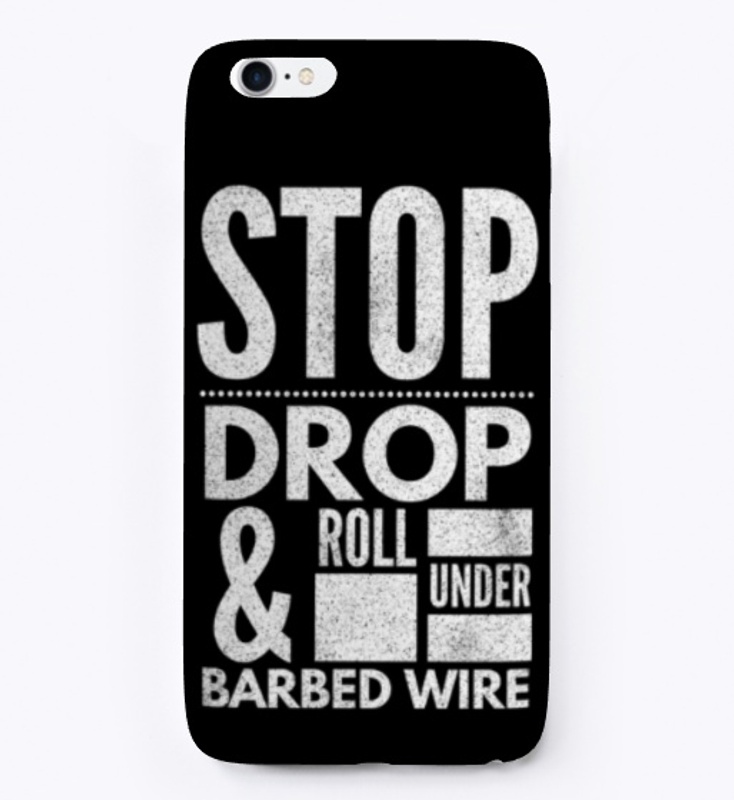 Stop Drop and Roll Under Barbed Wire