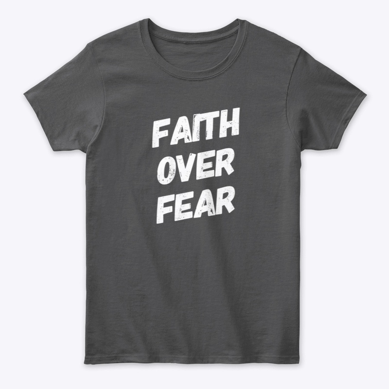 Faith over fear