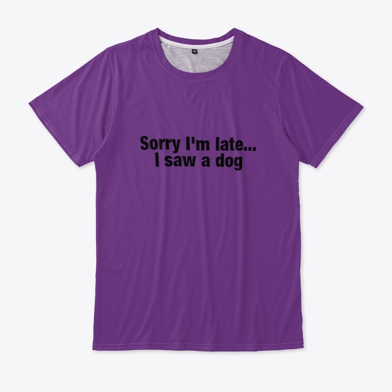 Sorry I'm Late Dog