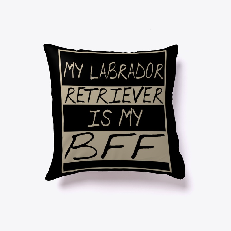 My Labrador is my BFF