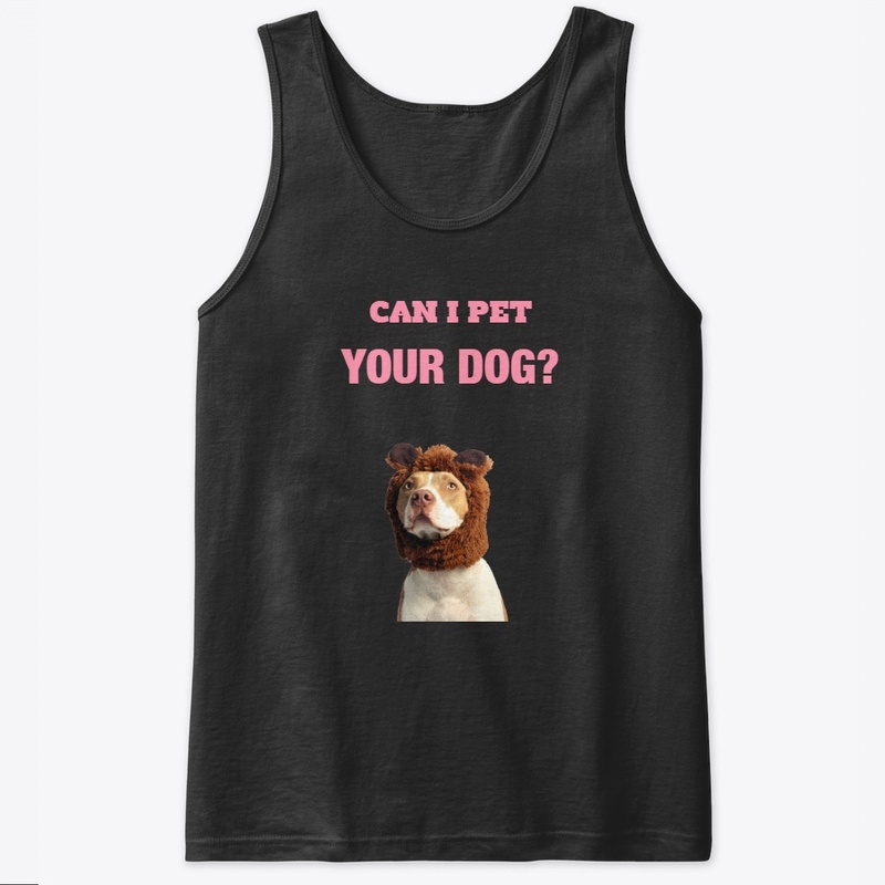 CAN I PET YOUR DOG