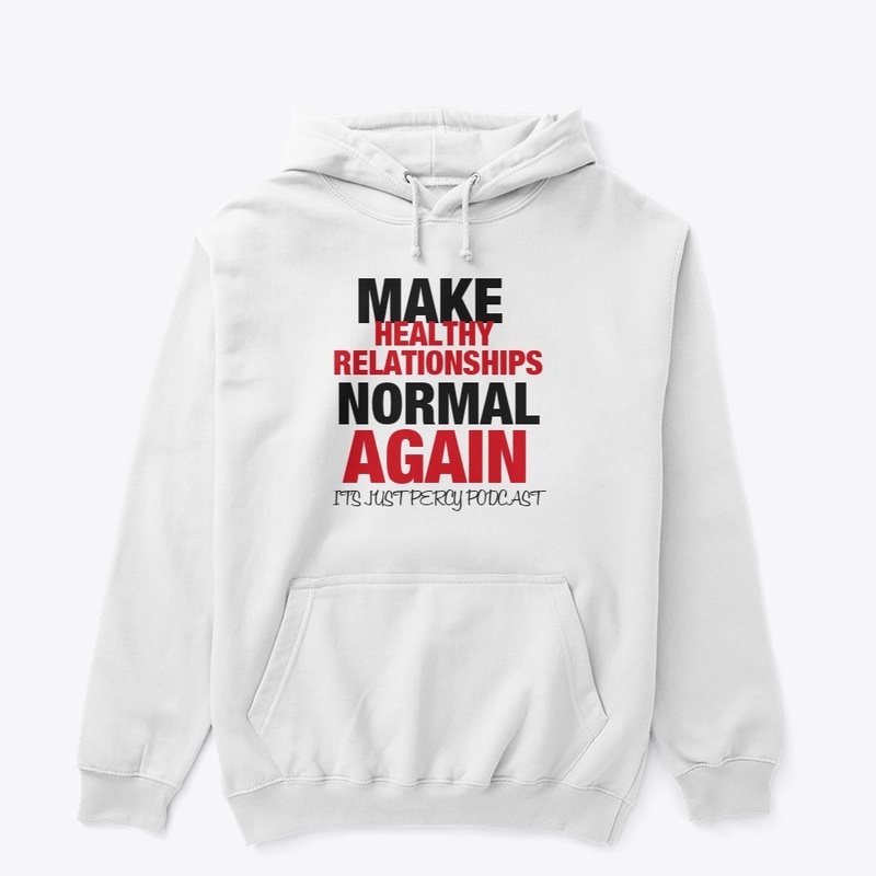 MAKE HEALTHY RELATIONSHIPS NORMAL AGAIN