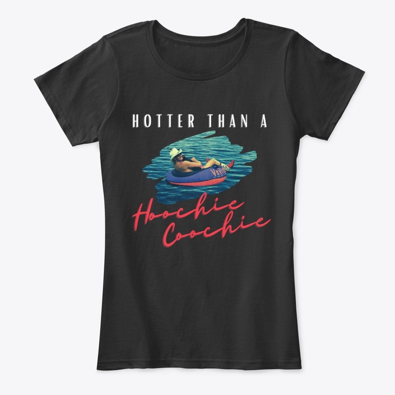 Hotter Than A Hoochie Coochie