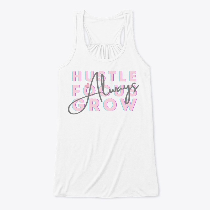 Hustle Focus Grow (Always)