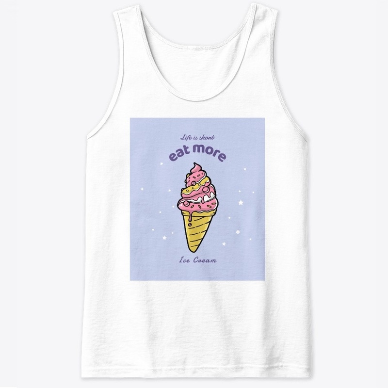 Life is short eat more ice cream shirt