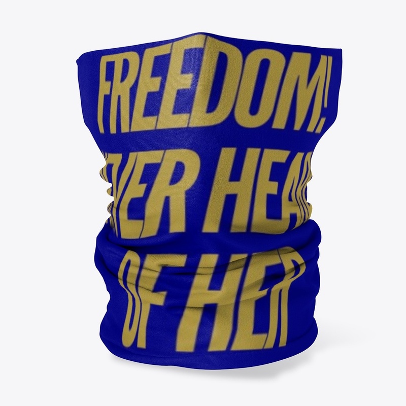 Freedom! Never heard of her