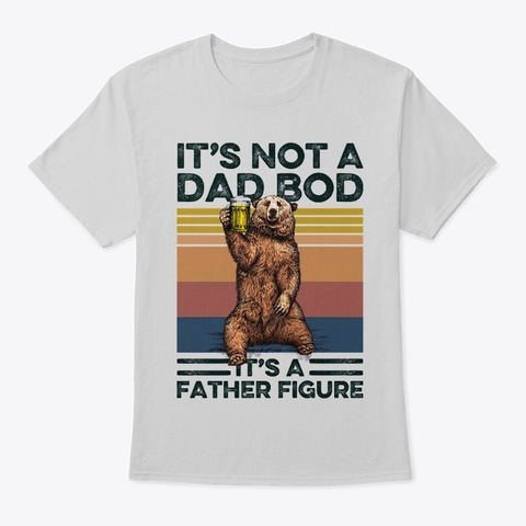 Dad Bod Father Figure Bear Vintage Shirt Light Steel T-Shirt Front