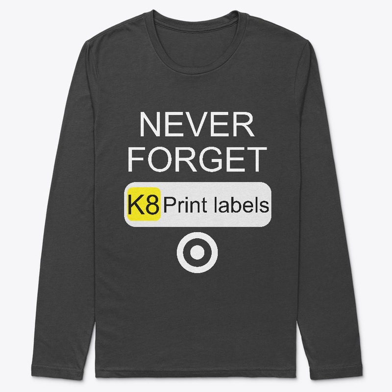 Never Forget K8 Print Labels
