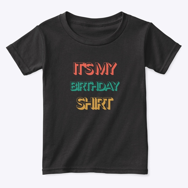 It's My Birthday Shirt