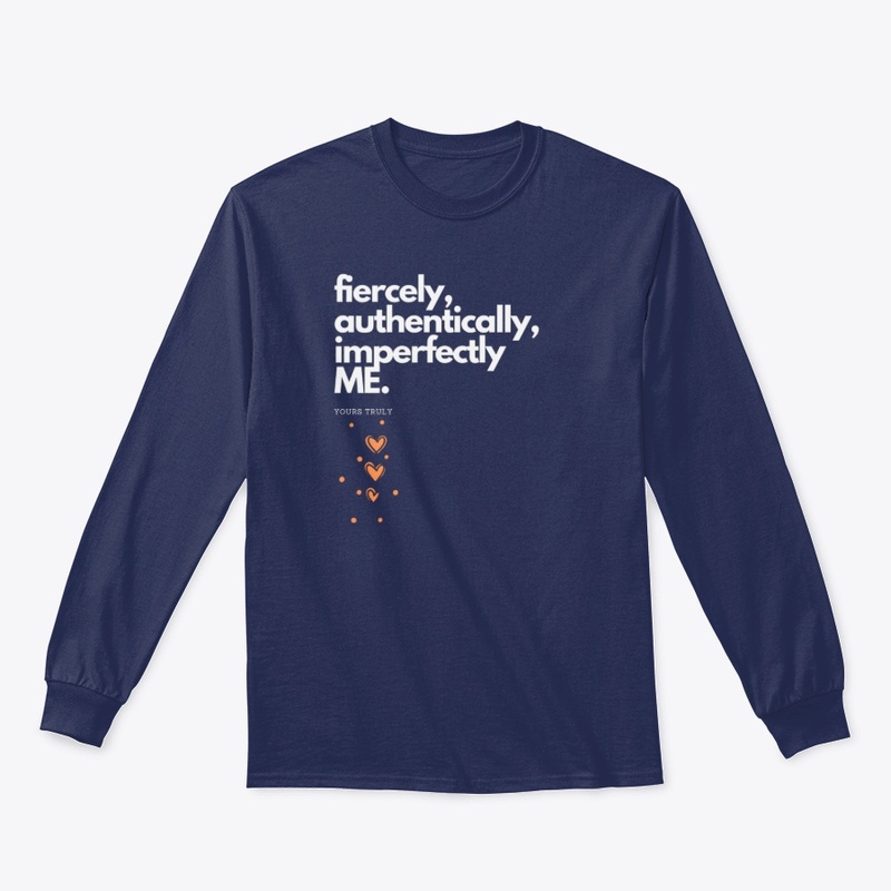 Fiercely, Authentically, Imperfectly Me.