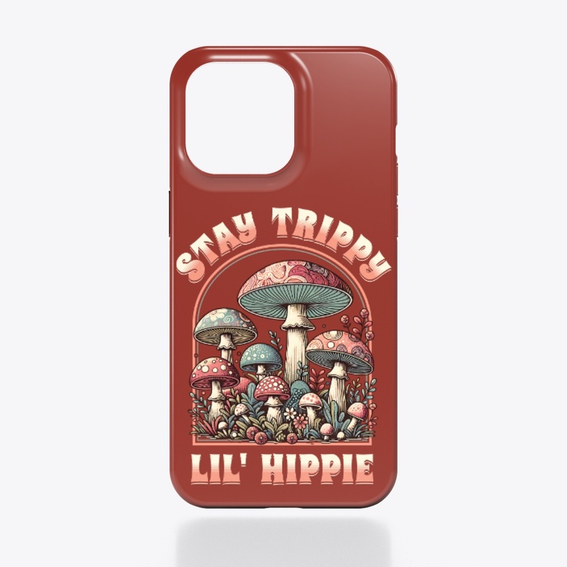 Stay Trippy Lil Hippie