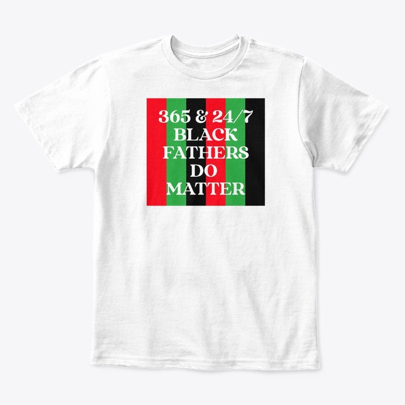 GOMAB TEES 365 & 24/7 BLACK FATHERS...