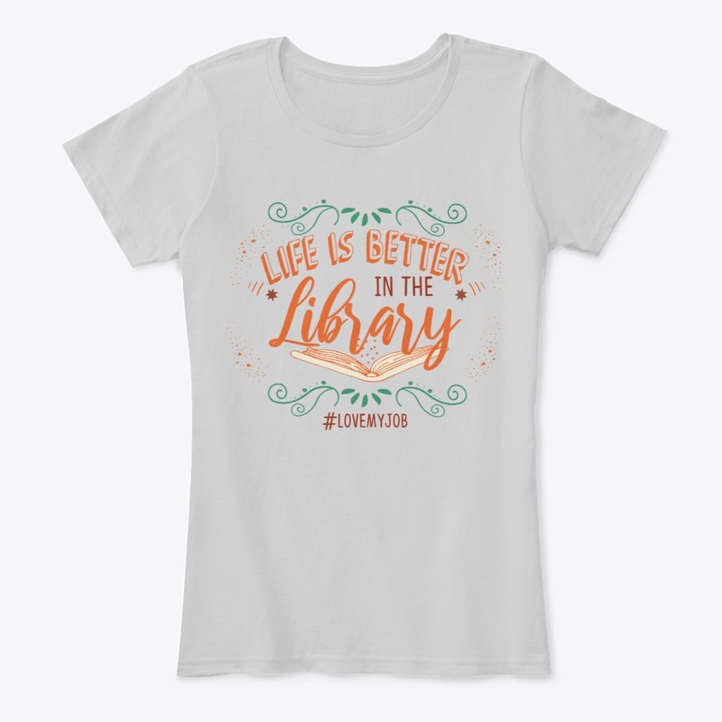 Librarian, Life Is Better In Library