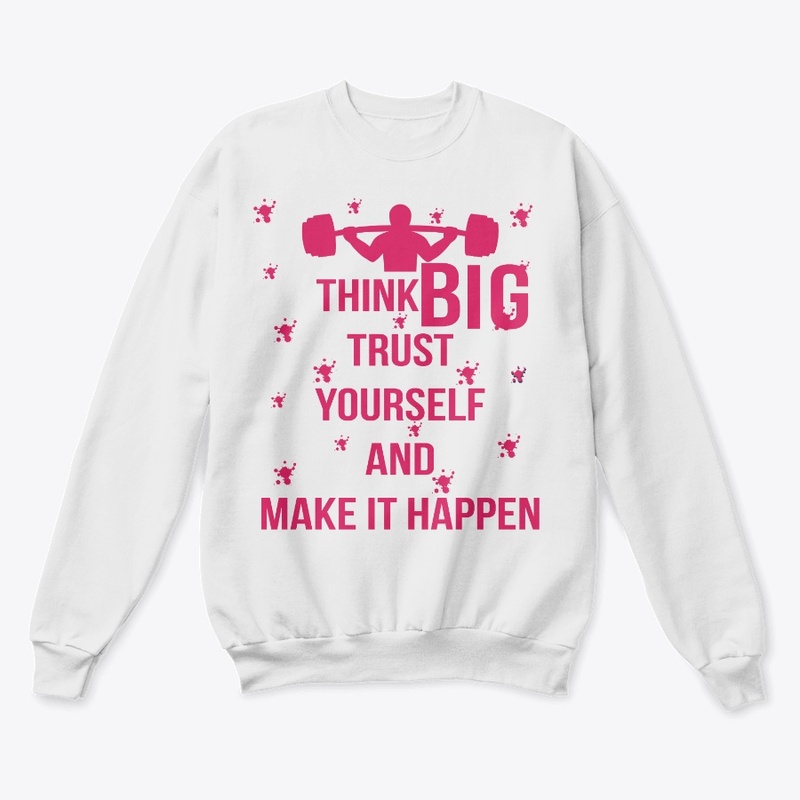THINK BIG TRUST YOURSELF DESIGN