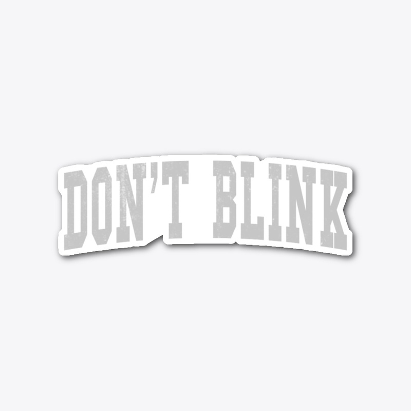 Don't Blink