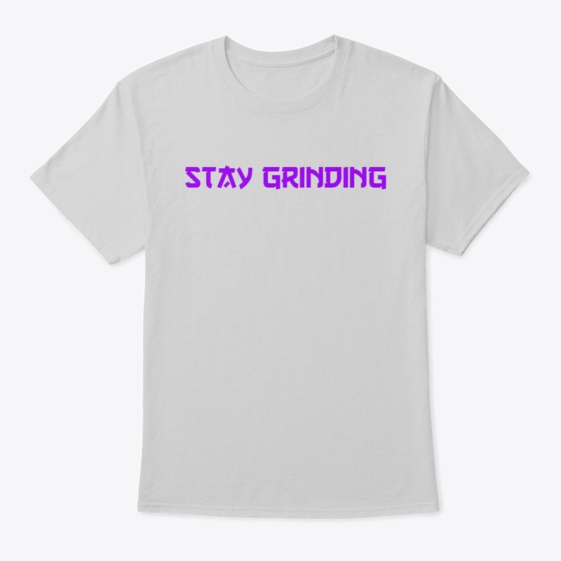 Stay Grinding
