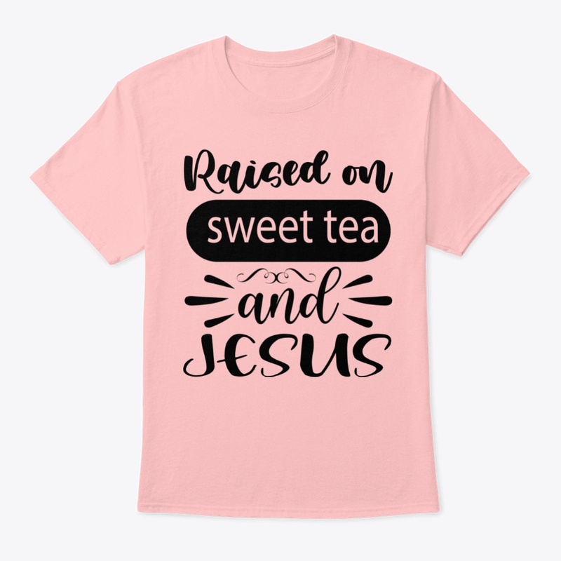 Raised on Sweet Tea and Jesus