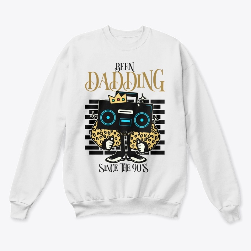 BEEN DADDING SINCE THE 90'S 