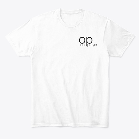 The Original One Prayer Design White T-Shirt Front