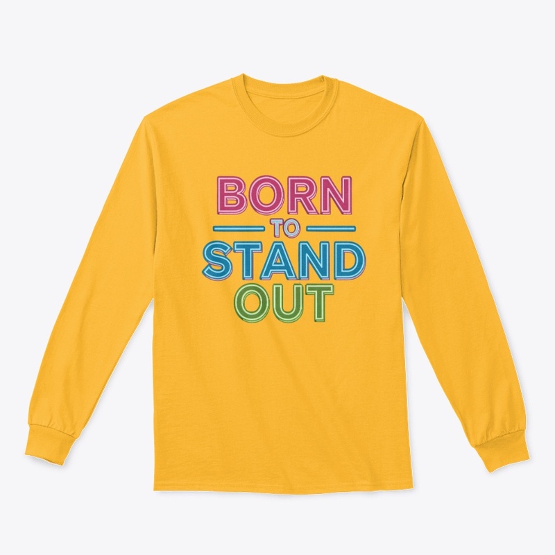 Born to Stand Out