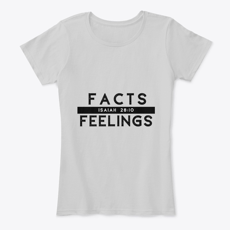 Facts OVER Feelings (Precept design)