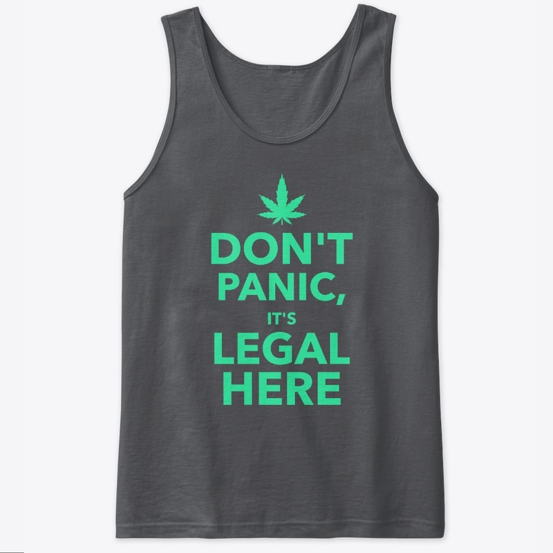 Don't Panic it's Legal Here Cannabis