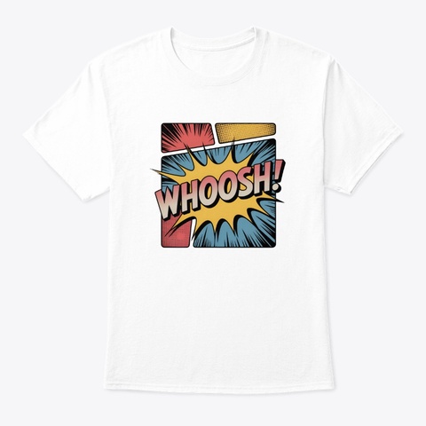 Whoosh Comic Text White T-Shirt Front