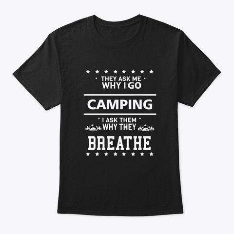 Camping Is Like Breathing Camping Van Te Black T-Shirt Front