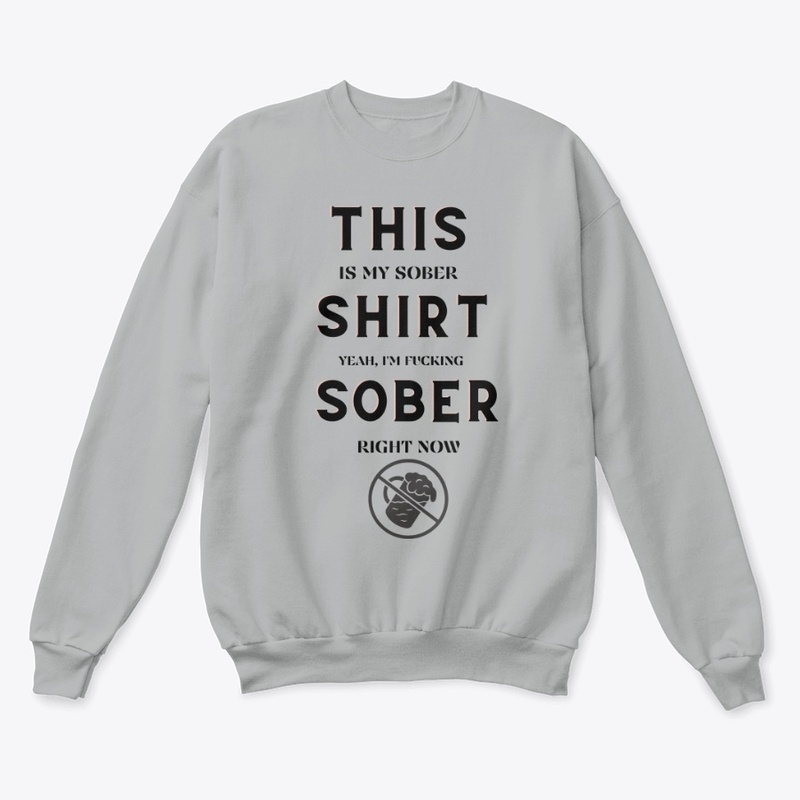 my sober shirt