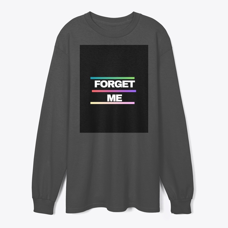 Forget t shirt