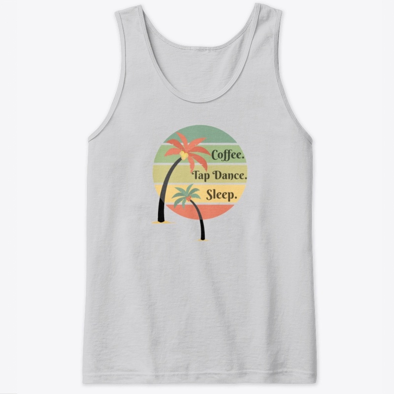 Coffee, Tap Dance, Sleep Funny Shirt