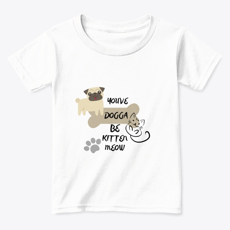 You've Dogga Be Kitten Meow MERCH