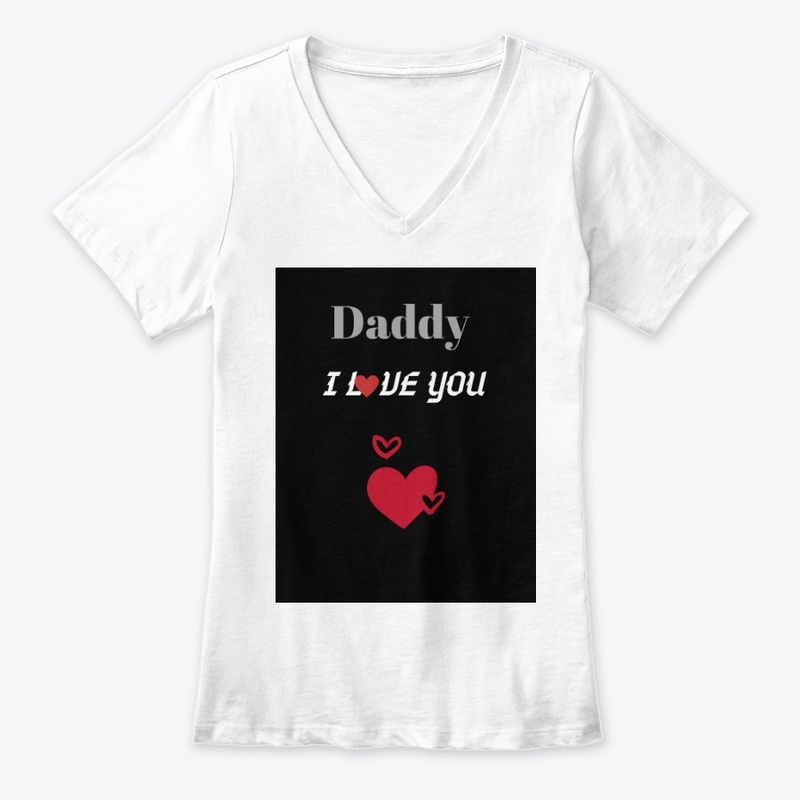 Daddy I love you ! Father's day Tshirt