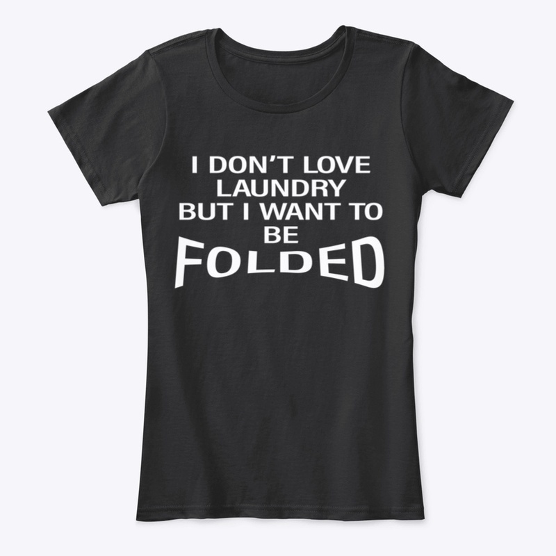 I Don't Love Laundry...
