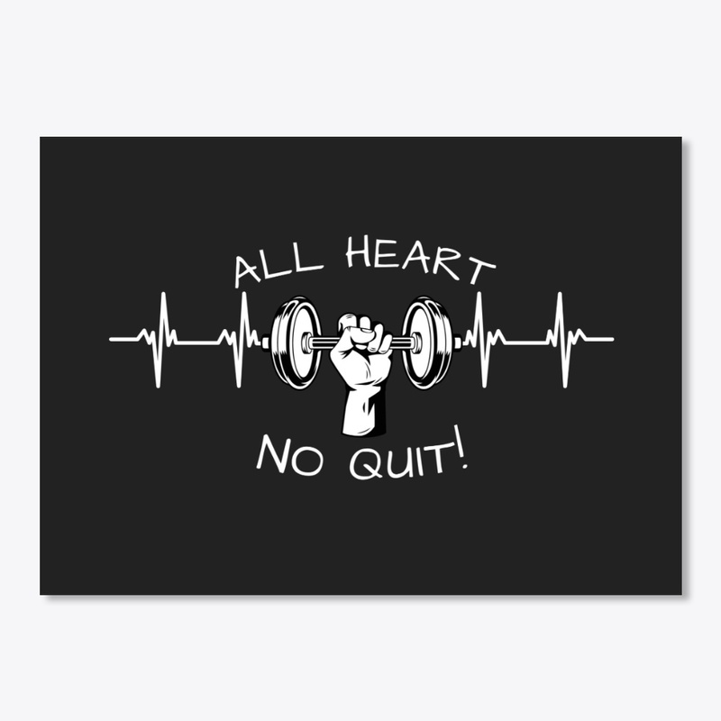 NO QUIT-ALL HEART
