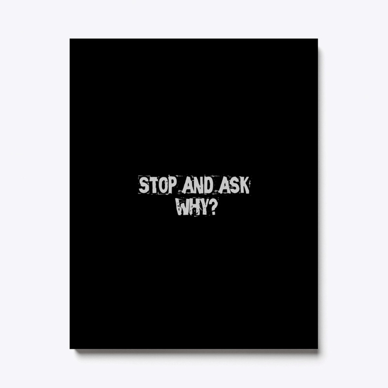 Stop and ask why ?