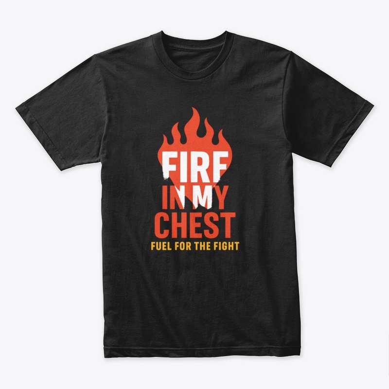 Fire in My Chest – Fuel for the Fight