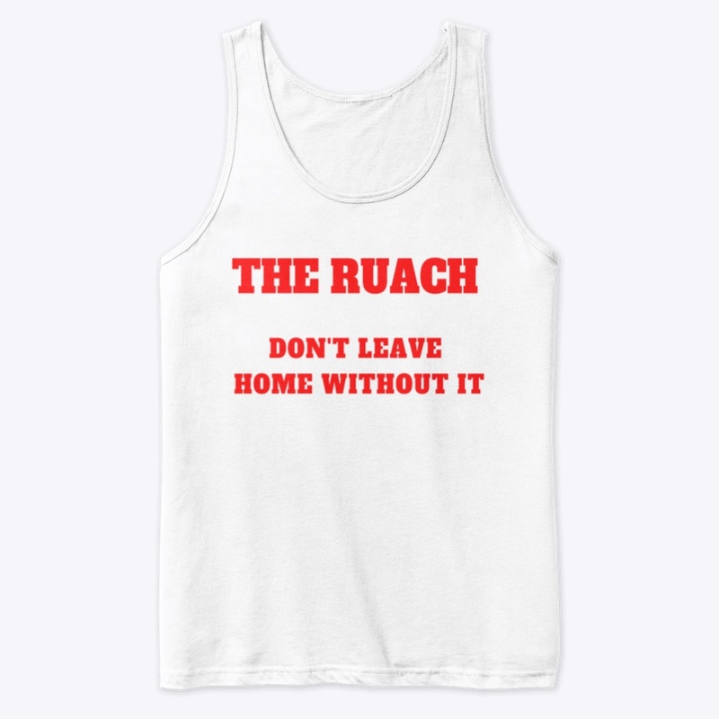 The Ruach Don't Leave Home Without It