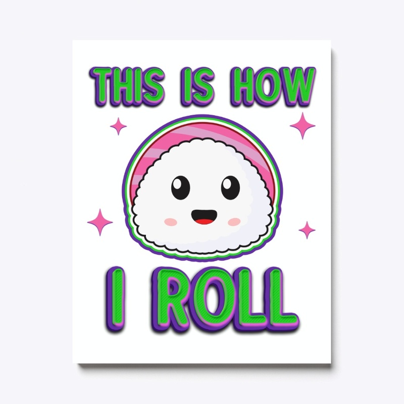 This Is How I Roll Gift For Sushi Lover