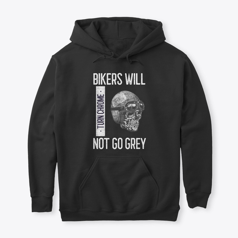 Bikers Will Turn Chrome Not Go Grey