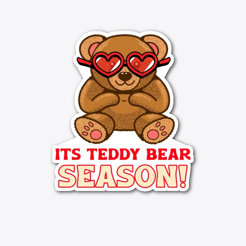 IT'S TEDDY BEAR SEASON! 