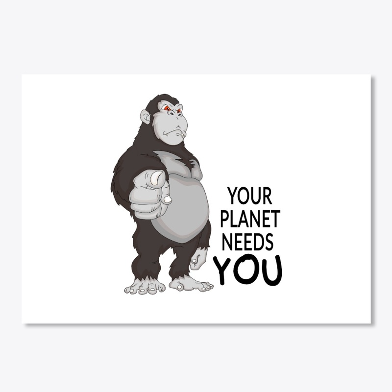 Your Planet Needs You