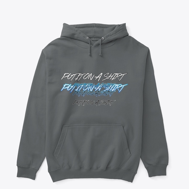 Put It On A Shirt 